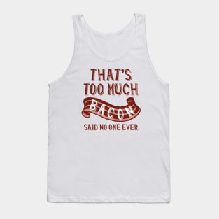 That’s Too Much Bacon Tank Top